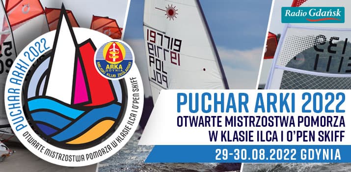 Puchar ARKI - Otwarte Mistrzostwa Pomorza w klasach O’PEN SKIFF, ILCA4, ILCA6, ILCA7